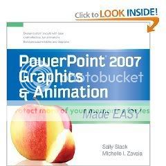 PowerPoint 2007 Graphics & Animation Made Easy