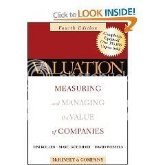 Valuation: Measuring and Managing the Value of Companies, Fourth Edition Valuation: Measuring and Managing the Value of Companies, Fourth Edition